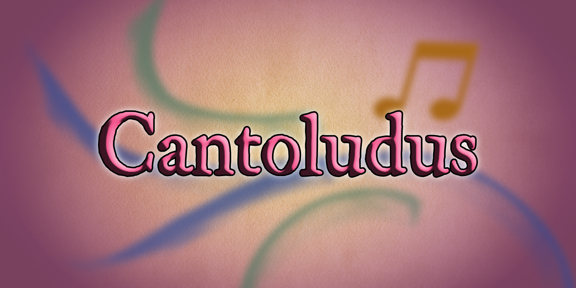 The text 'Cantoludus,' stylized.